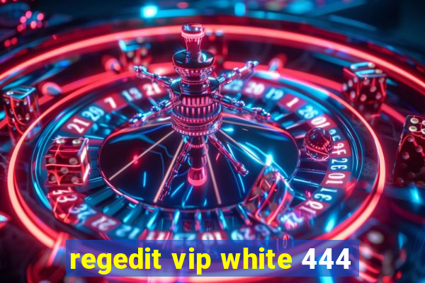 regedit vip white 444